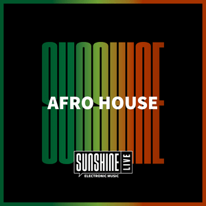 SUNSHINE LIVE – Afro House