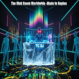 TC DJ In The Club Room Worldwide On Air