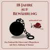 undefined 18 Jahre auf Bewährung - der Podcast für Eltern und Pflegeeltern mit Herz, Haltung & Humor