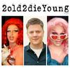 undefined 2old2dieYoung