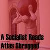 undefined A Socialist Reads Atlas Shrugged