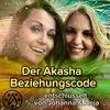 undefined Akasha BeziehungsCode – entschlüsselt von Johanna & Anja