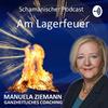 undefined Am Lagerfeuer - schamanischer Podcast mit Manuela Ziemann