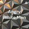 undefined Angry White Men
