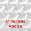 undefined Anime Naruto #podcast