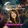 undefined Astrology with Heather: The Cosmic Wellness Podcast