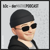 undefined b3c - DER MATHEPODCAST