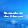 undefined Gespräche mit dem Universum - Spiritualität, Bewusstsein, Seelenweisheiten
