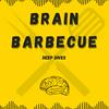undefined Brain Barbecue