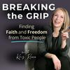 undefined Breaking the Grip - Finding Faith and Freedom from Toxic People