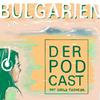 undefined Bulgarien - Der Podcast, mit Sibila Tasheva