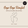 undefined Bye bye Single! - Erfolg in Liebe und Dating