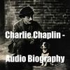 undefined Charlie Chaplin - Audio Biography