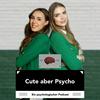 undefined Cute aber Psycho - der psychologische Podcast