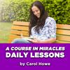 undefined Daily A Course In Miracles Lessons by Carol Howe