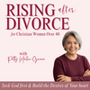 undefined Rising After Divorce | Emotional Healing, Reclaiming, Starting Over, Trusting God