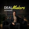 undefined Deal Makers (& Fakers) Podcast