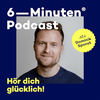 undefined Der 6-Minuten-Podcast – Hör dich glücklich!