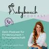 undefined Der Babybauch Podcast - dein Podcast für Kinderwunsch und Schwangerschaft