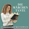 undefined Die Märchentante - Was Schönes zum Einschlafen mit Meditation & Märchen