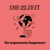 undefined Die sogenannte Gegenwart