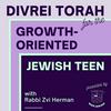 undefined Divrei Torah for the Growth-Oriented Jewish Teen