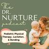 undefined Dr. Nurture: Pediatric Physical Therapy, Lactation, and Bonding