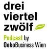 undefined Dreiviertel Zwölf - Podcast by OekoBusiness Wien