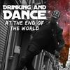 undefined Drinking and Dance at the End of the World