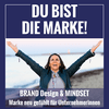undefined DU BIST DIE MARKE - Marke neu gefühlt für Unternehmerinnen