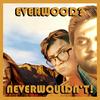 undefined Everwood? Neverwouldn't!