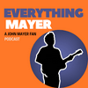 undefined Everything Mayer: A John Mayer Fan Podcast