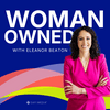 undefined Woman Owned: The Growth Podcast for Women Entrepreneurs