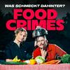 undefined Food Crimes - Was schmeckt dahinter?