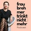 undefined Frau Brehmer trinkt nicht mehr Podcast
