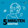 undefined Fünf Minuten Goethe