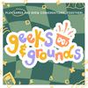 undefined Geeks &amp; Grounds