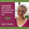 undefined Geschenke der Natur - die Magie der ätherischen Öle