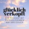 undefined glücklich verkopft - der Psychologie Podcast