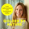 undefined Golden by Nature - Vom unbewussten zum bewussten Selbst