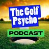 undefined Golf Psycho Podcast