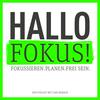 undefined Hallo Fokus!