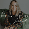undefined The Retreat Leaders Podcast