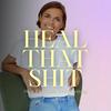 undefined Heal that Shit - Ein Podcast über die wundersamen Wege zur Selbstheilung