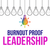 undefined Burnout Proof Leadership: Shift Your Identity, Develop New Skills & Leverage Workplace Tensions to Unlock your Next Level