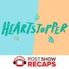 undefined Heartstopper: A Post Show Recap