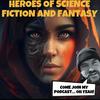 undefined Heroes of Science Fiction and Fantasy: Sci fi, Sci fi podcast, Science Fiction, sci-fi tales, sci-fi podcast, science fiction movie, comics, fantasy book