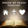 undefined House of Peace Podcast