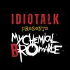 undefined Idiotalk Presents: My Chemical Bromance