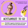 undefined Achtsamkeit to go - Tipps für positive Gedanken, Stressabbau und Mindset